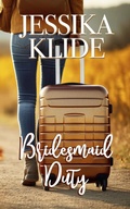 Cover: Bridesmaid Duty (Such A Boss, #1) - Jessika Klide LLC