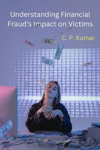 Enlarge image Cover: Understanding Financial Fraud's Impact on Victims - C. P. Kumar