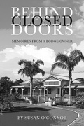 Cover: Behind Closed Doors. Memoires From a Lodge Owner. - Susan O'Connor