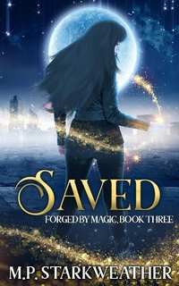 Enlarge image Cover: Saved (Forged by Magic, #3) - Phoenix Eclipse Publishing