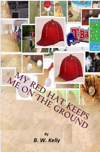 Enlarge image Cover: My Red Hat Keeps Me On the Ground - Brian Kelly