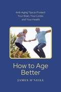 Cover: How to Age Better - James O'Neill