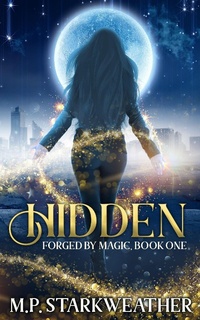 Enlarge image Cover: Hidden (Forged by Magic, #1) - Phoenix Eclipse Publishing