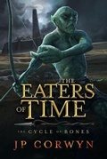 Cover: The Eaters of Time (The Cycle of Bones, #2) - 4 Horsemen Publications