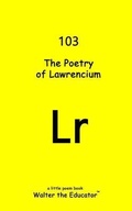 Cover: The Poetry of Lawrencium - Silent King Books