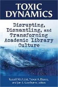 Enlarge image Cover: Toxic Dynamics - Association of College & Research Libraries