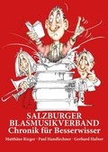 Cover: Salzburger Blasmusikverband Chronik f&uuml;r Besserwisser - Handlechner, Paul