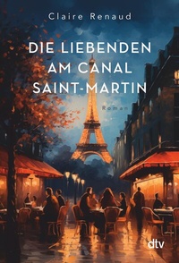 Abbildung von: Die Liebenden am Canal Saint-Martin - dtv
