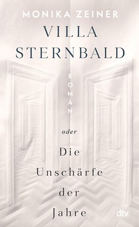 Abbildung von: Villa Sternbald oder Die Unschärfe der Jahre - dtv