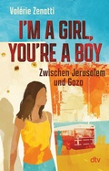 Cover: I'm a girl, you're a boy - Zwischen Jerusalem und Gaza - dtv