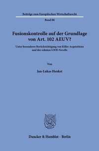 Abbildung von: Fusionskontrolle auf der Grundlage von Art. 102 AEUV? - fibre
