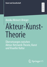 Abbildung von: Akteur-Kunst-Theorie - Springer VS