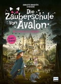 Cover: Die Zauberschule von Avalon - Avalon in Gefahr - Ullmann Medien