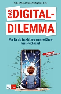 Abbildung von: Das Digital-Dilemma: Was für die Entwicklung unserer Kinder heute wichtig ist - Kallmeyer
