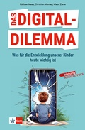 Cover: Das Digital-Dilemma: Was f&uuml;r die Entwicklung unserer Kinder heute wichtig ist - Kallmeyer