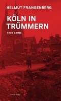 Cover: K&ouml;ln in Tr&uuml;mmern - Greven