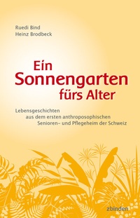 Abbildung von: Ein Sonnengarten fürs Alter - Zbinden Verlag