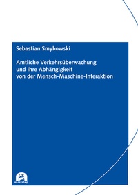 Abbildung von: Amtliche Verkehrsüberwachung und ihre Abhängigkeit von der Mensch-Maschine-Interaktion - utzverlag GmbH