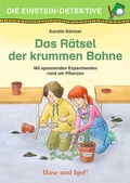 Cover: Die Einstein-Detektive: Das R&auml;tsel der krummen Bohne - Hase und Igel Verlag