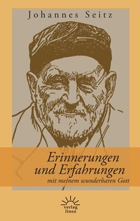 Abbildung von: Erinnerungen und Erfahrungen mit meinem wunderbaren Gott - Verlag Linea