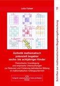 Cover: &Auml;sthetik mathematisch potenziell begabter sechs- bis achtj&auml;hriger Kinder - WTM-Verlag