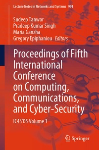 Enlarge image Cover: Proceedings of Fifth International Conference on Computing, Communications, and Cyber-Security - Springer