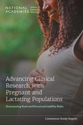 Cover: Advancing Clinical Research with Pregnant and Lactating Populations - National Academies Press