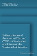 Cover: Evidence Review of the Adverse Effects of COVID-19 Vaccination and Intramuscular Vaccine Administration - National Academies Press