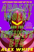 Cover: Ardent Violet and the Infinite Eye - Orbit