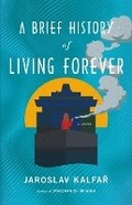 Cover: A Brief History of Living Forever - Back Bay Books