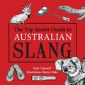 Cover: The Top Secret Guide to Australian Slang - Wild Eyed Press