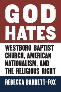 Enlarge image Cover: God Hates - University Press of Kansas