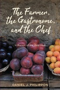 Cover: The Farmer, the Gastronome, and the Chef - University of Virginia Press