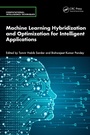 Cover: Machine Learning Hybridization and Optimization for Intelligent Applications - CRC Press