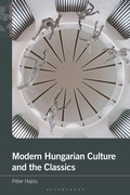 Cover: Modern Hungarian Culture and the Classics - Bloomsbury Academic