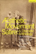 Cover: Aesthetic Movement Satire: A Dramatic Anthology - Methuen Drama