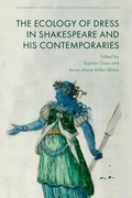 Cover: The Ecology of Dress in Shakespeare and His Contemporaries - Edinburgh University Press