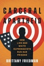 Cover: Carceral Apartheid - The University of North Carolina Press