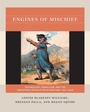 Cover: Engines of Mischief - The University of North Carolina Press