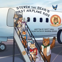 Enlarge image Cover: Steven the Bear's First Airplane Ride - Morgan James Publishing llc