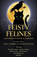 Cover: Feisty Felines and Other Fantastical Familiars - WordFire Press