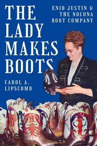 Abbildung von: The Lady Makes Boots - Texas A & M University Press