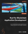 Cover: Rust for Blockchain Application Development - Packt Publishing