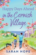 Cover: Happy Days Ahead in the Cornish Village - Boldwood Books Ltd