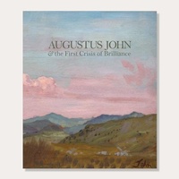 Abbildung von: Augustus John & the First Crisis of Brilliance - Piano Nobile Publications