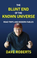 Cover: The Blunt End of the Known Universe - Quantum Dot Press