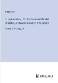 Cover: Hung Lou Meng; Or, the Dream of the Red Chamber, A Chinese Novel, In Two Books - Megali Verlag
