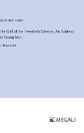Cover: The Call of the Twentieth Century; An Address to Young Men - Megali Verlag