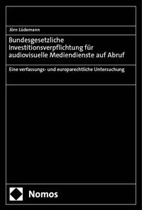 Abbildung von: Bundesgesetzliche Investitionsverpflichtung für audiovisuelle Mediendienste auf Abruf - Nomos