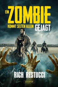 Abbildung von: EIN ZOMBIE KOMMT SELTEN ALLEIN 3: GEJAGT - Luzifer-Verlag